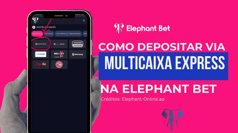 Tutorial passo a passo de como depositar via Multicaixa Express na Elephant Bet Angola.