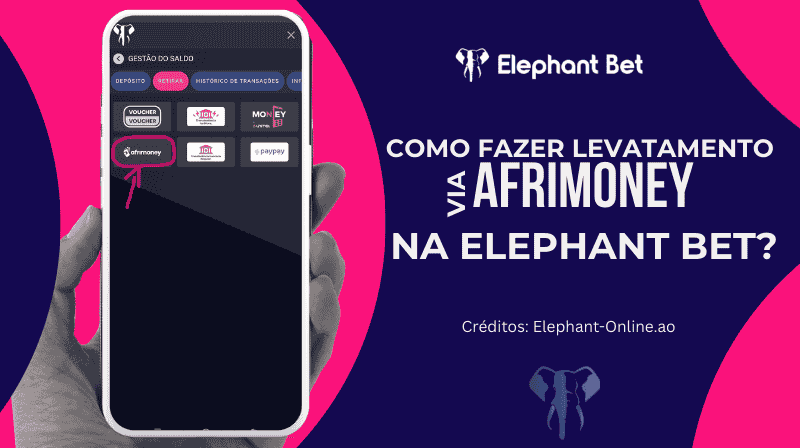 Passo a passo de como solicitar levantamento via Afrimoney na Elephant Bet pelo telemóvel.